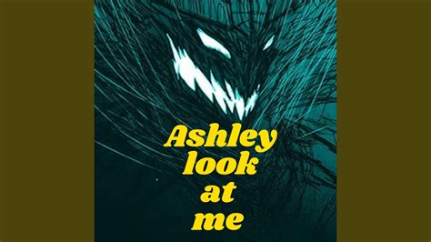 ashley look at me episode|ashley look at me sound.